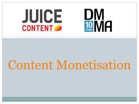 Content Monetisation. Consultancy Creation Syndication Amplification Marketing & Strategy Technology Social.