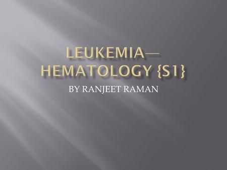LEUKEMIA—HEMATOLOGY {S1}
