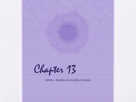 Chapter 13 MIMs - Mobile Immobile Models. Consider the Following Case You have two connected domains that can exchange mass 1 1 2 2.