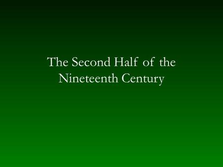 The Second Half of the Nineteenth Century. The New German School Progressive ideas and styles after 1850 “The music of the future” — a teleological view.
