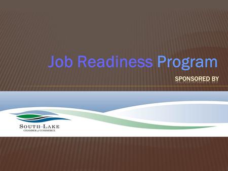 Job Readiness Program. H OW TO P UT Y OUR B EST F OOT F ORWARD A PPLICATIONS AND I NTERVIEWS.
