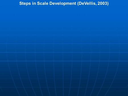Steps in Scale Development (DeVellis, 2003)