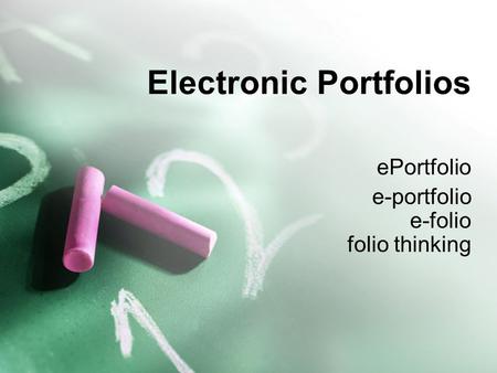 Electronic Portfolios ePortfolio e-portfolio e-folio folio thinking.
