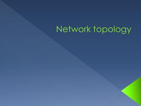  Network topology is the layout pattern of interconnections of the various elements (links, nodes, etc.) of a computer.  Network topologies may be physical.