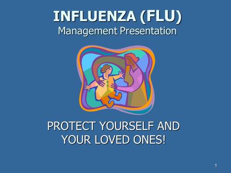 INFLUENZA (FLU) Management Presentation