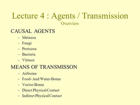 Lecture 4 : Agents / Transmission Overview