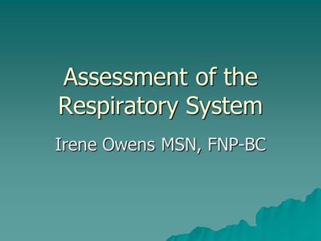 Assessment of the Respiratory System