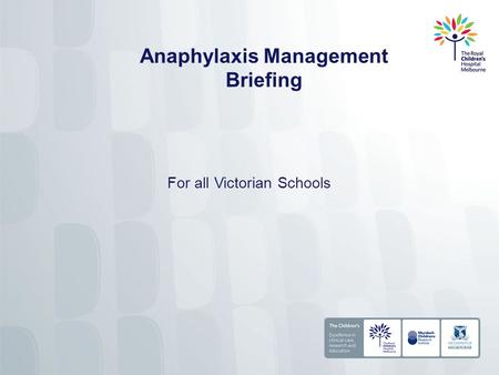 Anaphylaxis Management Briefing For all Victorian Schools.