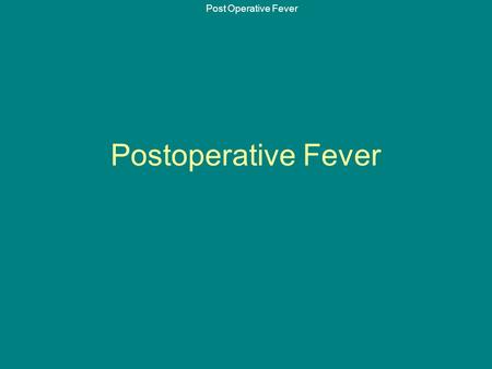 Postoperative Fever.