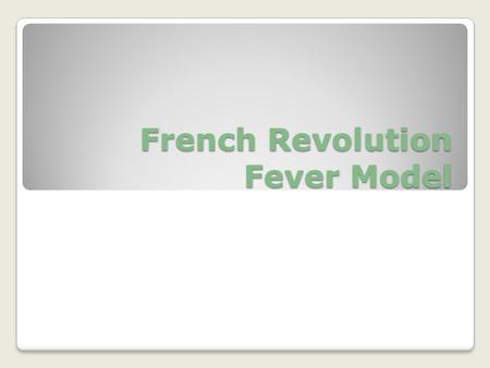 French Revolution Fever Model