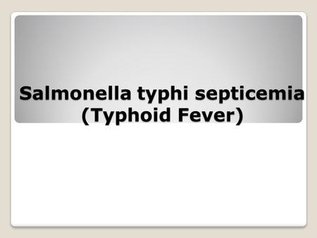 Salmonella typhi septicemia (Typhoid Fever). Complaint- A constant, throbbing left parietal headache for four to five days. - He also had intermittent,