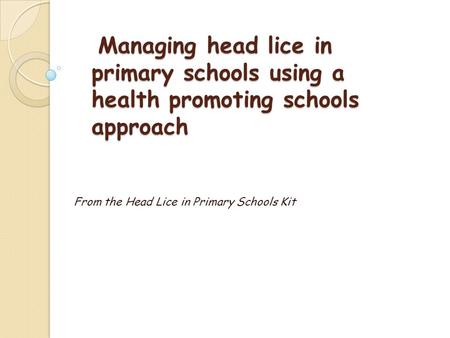 From the Head Lice in Primary Schools Kit
