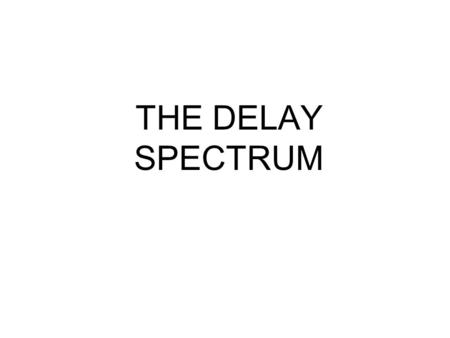 THE DELAY SPECTRUM. INTRODUCTION Hello and welcome to my presentation for Introduction to Music Production at Berklee College of Music and Coursera. My.