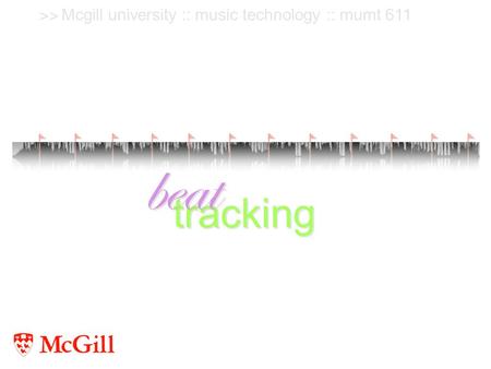 tracking beat tracking beat Mcgill university :: music technology :: mumt 611>>
