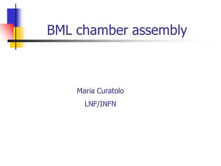 BML chamber assembly Maria Curatolo LNF/INFN. Maria Curatolo L.N.F. / I.N.F.N. Frascati 21/7/2000ATLAS - MDT Site Review Granite Table Granite table (on.