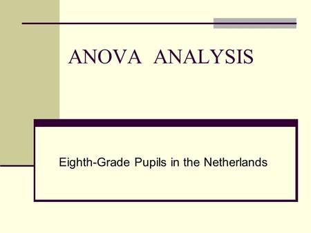 ANOVA ANALYSIS Eighth-Grade Pupils in the Netherlands.