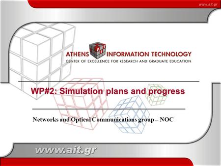 1 Networks and Optical Communications group – NOC WP#2: Simulation plans and progress.