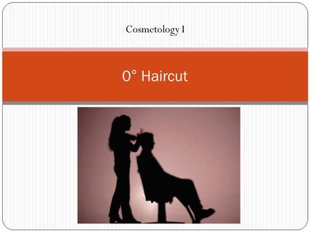 0° Haircut Cosmetology I