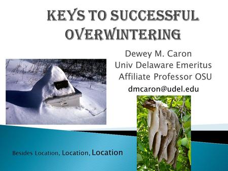 Dewey M. Caron Univ Delaware Emeritus Affiliate Professor OSU Besides Location, Location, Location