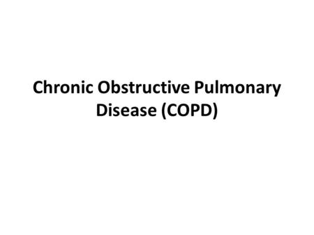 Chronic Obstructive Pulmonary Disease (COPD). COPD is characterized by : **Chronic airflow obstruction & accelerated loss of lung function which is progressive.