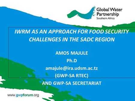 IWRM AS AN APPROACH FOR FOOD SECURITY CHALLENGES IN THE SADC REGION