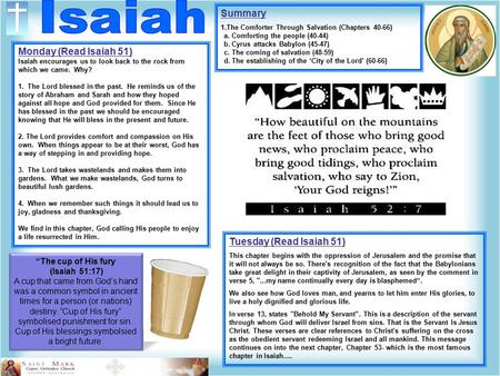 Tuesday (Read Isaiah 51) This chapter begins with the oppression of Jerusalem and the promise that it will not always be so. There's recognition of the.