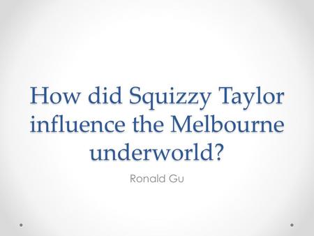 How did Squizzy Taylor influence the Melbourne underworld?