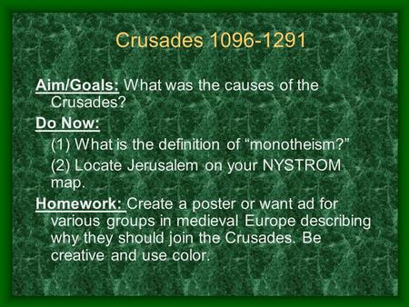 Crusades Aim/Goals: What was the causes of the Crusades?