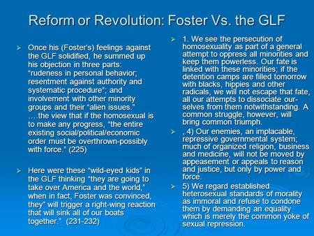 Reform or Revolution: Foster Vs. the GLF  Once his (Foster’s) feelings against the GLF solidified, he summed up his objection in three parts: “rudeness.