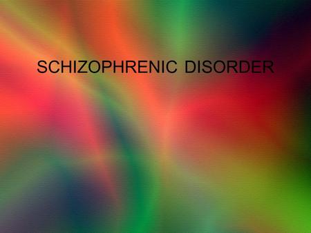 SCHIZOPHRENIC DISORDER. Schizophrenic Disorders – a class of disorders marked by disturbances in thought that spill over to affect perceptual, social,
