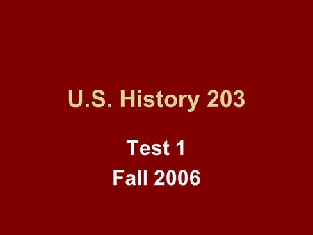 U.S. History 203 Test 1 Fall 2006. Chapter 15 Question 01 Where did draft riots occur where Irish immigrants killed at least 1,000 African Americans.