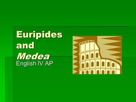 Euripides and Medea English IV AP. Background  Variety of retellings  Most famous is by Apollonius of Rhodes, The Voyage of the Argo, written in 3 rd.