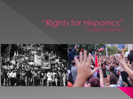 “Rights for Hispanics” Chapter 20 Section 2