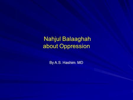 Nahjul Balaaghah about Oppression By A.S. Hashim. MD.
