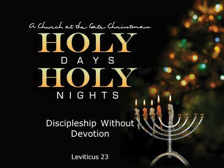 Textbox center Discipleship Without Devotion Leviticus 23.