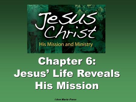Chapter 6: Jesus’ Life Reveals His Mission
