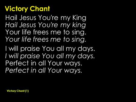 Hail Jesus You're my King Hail Jesus You're my king