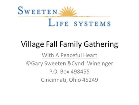 Village Fall Family Gathering With A Peaceful Heart ©Gary Sweeten &Cyndi Wineinger P.O. Box 498455 Cincinnati, Ohio 45249.