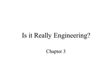 Is it Really Engineering? Chapter 3. What's Different about Software? Is it a “dark art”? It’s a strange amalgam of art, craftsmanship, science and the.