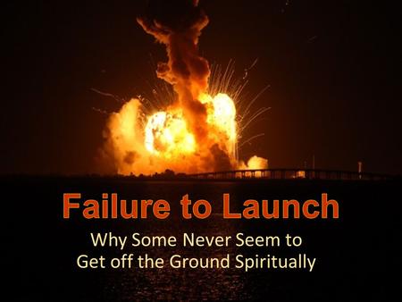 Why Some Never Seem to Get off the Ground Spiritually.