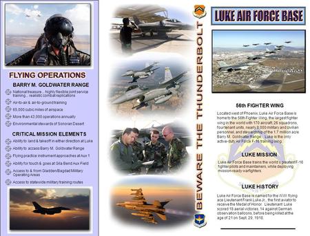 LUKE ECONOMIC IMPACT National treasure... highly flexible joint service training... realistic combat replications Air-to-air & air-to-ground training 65,000.