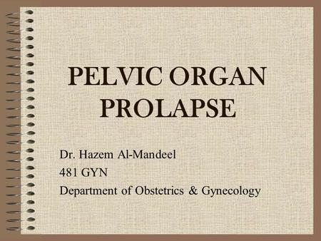 Dr. Hazem Al-Mandeel 481 GYN Department of Obstetrics & Gynecology
