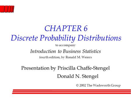 CHAPTER 6 Discrete Probability Distributions