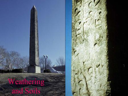 Weathering and Soils. Marble headstones in Southern Vermont Weathering and Soils Granite headstone in Southern Vermont.