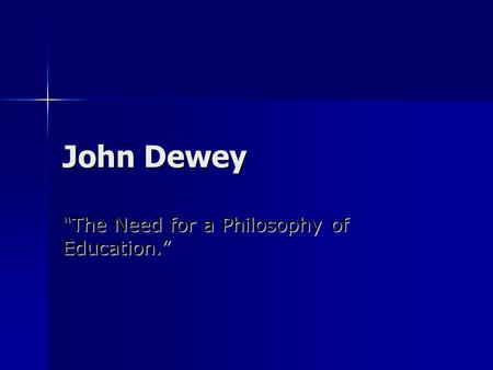 “The Need for a Philosophy of Education.”