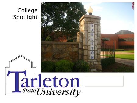 College Spotlight. Location Tarleton is located 305 miles (5 hours) north of Humble/Kingwood in Stephenville, TX.