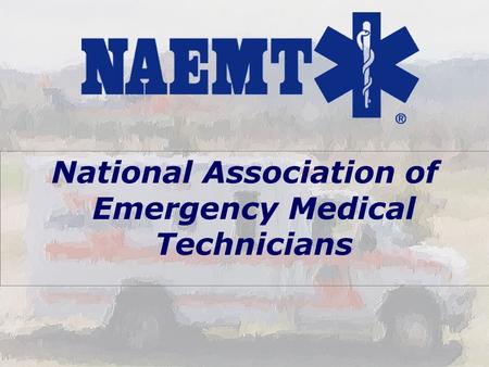 National Association of Emergency Medical Technicians.
