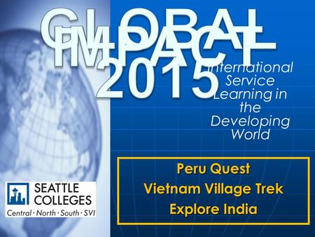 Peru Quest Vietnam Village Trek Explore India International Service Learning in the Developing World.