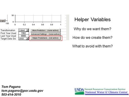 Helper Variables Why do we want them? How do we create them? What to avoid with them? Tom Pagano 503-414-3010.