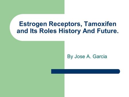 Estrogen Receptors, Tamoxifen and Its Roles History And Future.